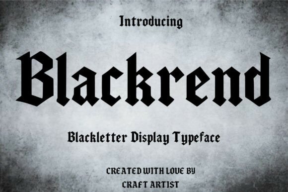 Blackrend: A Gothic Typeface for Bold Statements